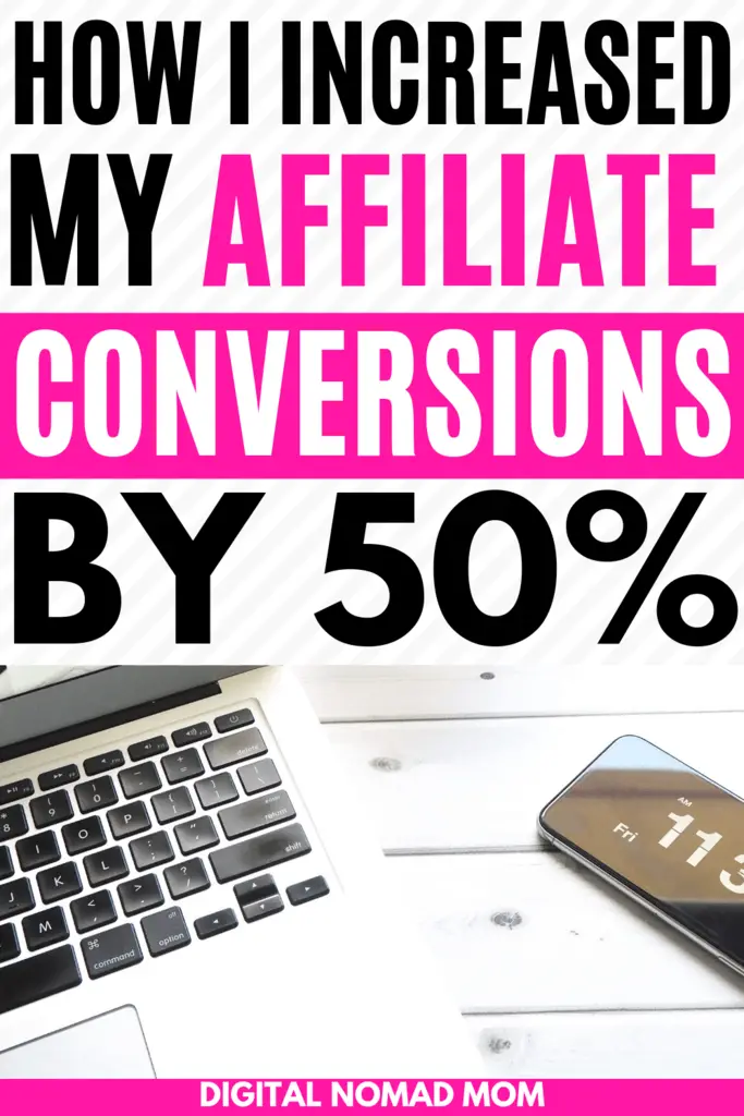Blogging Tips - I Did One Thing and It Increased My Affiliate Conversions by Almost 50%. This Affiliate Marketing Tip is a Must for Anyone Who Wants to Make Money Blogging.