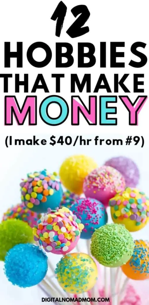 12 Hobbies That Make Money (I Make $40/hr From #9!)