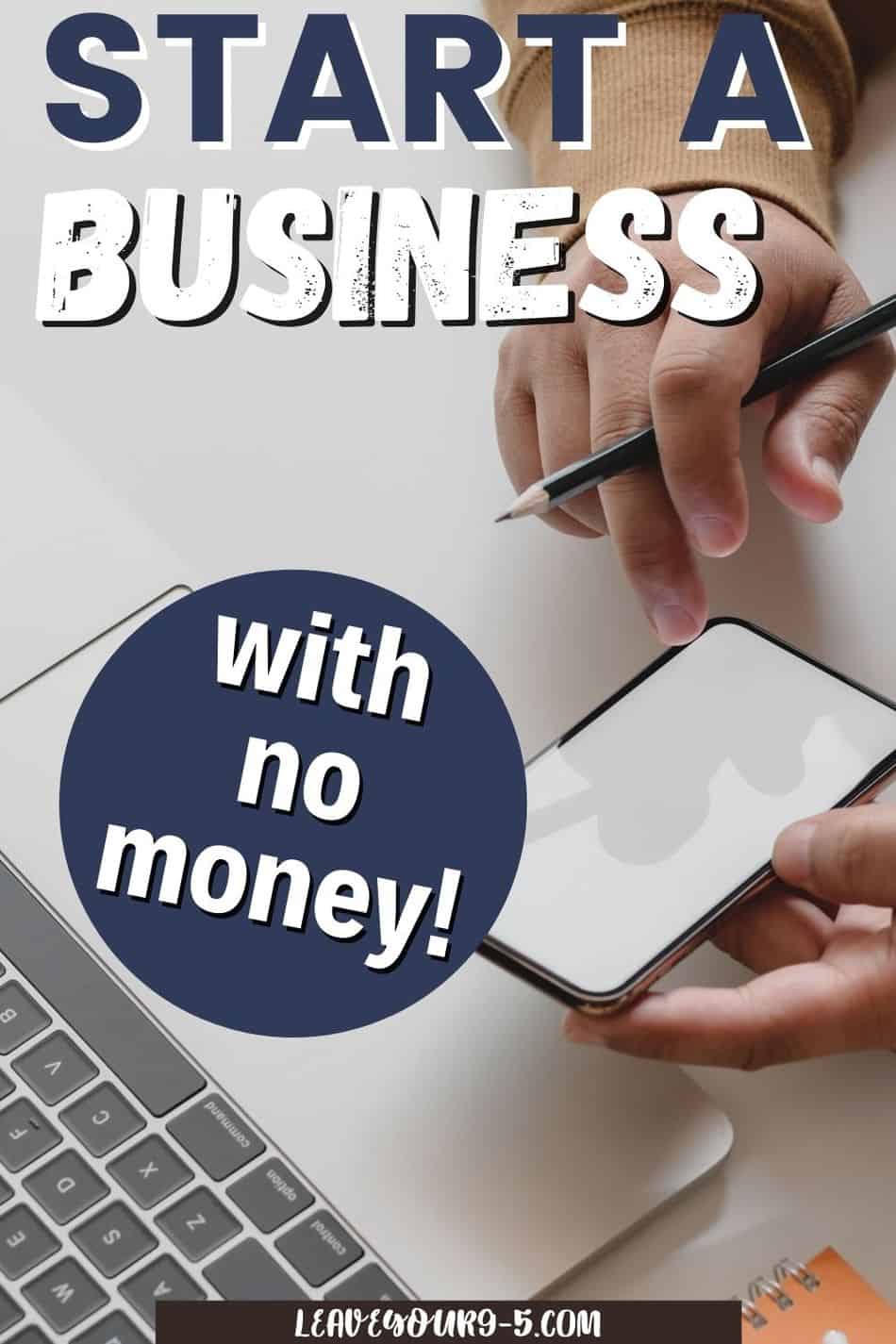 How To Start A Business With No Money - Leave Your 9-5